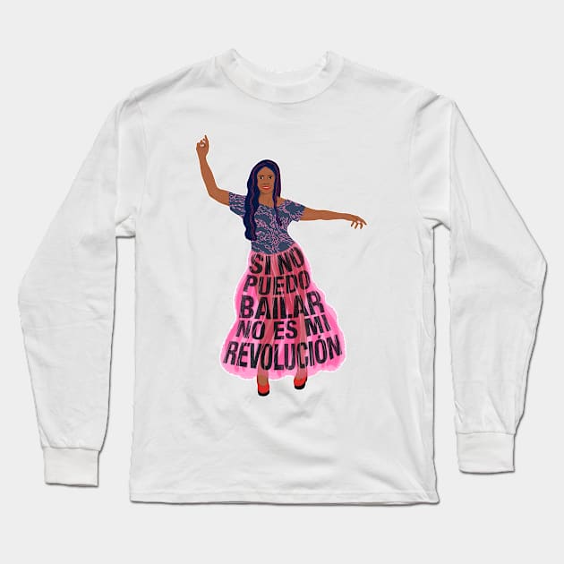 If I can't dance, it's not my revolution Long Sleeve T-Shirt by LauraBustos